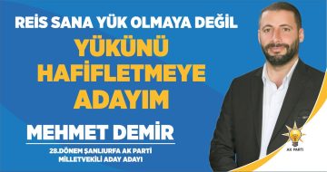 AK PARTİ ŞANLIURFA MİLLETVEKİLİ ADAY ADAYI MEHMET DEMİR HİZMETE DEVAM