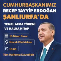 CUMHURBAŞKANI ERDOĞAN ŞANLIURFA DA